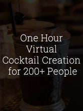 Load image into Gallery viewer, One Hour Virtual Cocktail Creation for 200+ People
